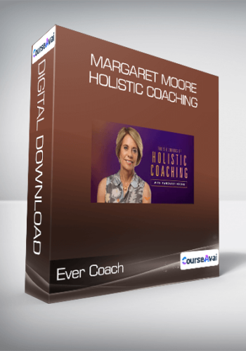 Ever Coach - Margaret Moore - Holistic Coaching