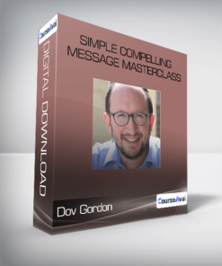 Dov Gordon - Simple Compelling Message Masterclass
