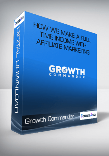 Growth Commander Ultimate v2.0 - How We Make a Full Time Income With Affiliate Marketing