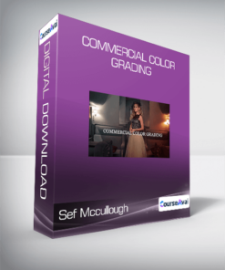 Sef Mccullough - Commercial Color Grading