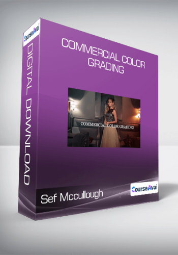 Sef Mccullough - Commercial Color Grading