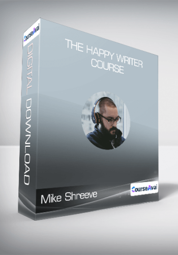 Mike Shreeve - The Happy Writer Course