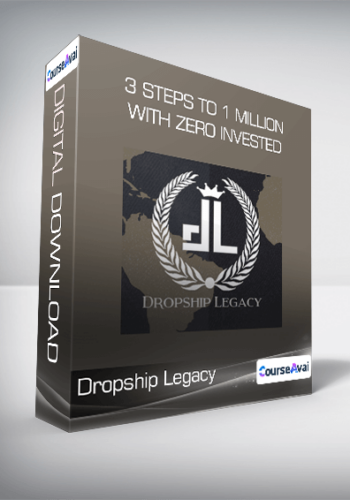 Dropship Legacy - 3 Steps to 1 Million with zero Invested