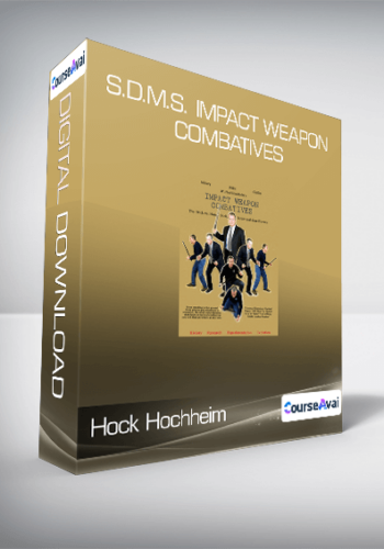 Hock Hochheim - S.D.M.S. Impact Weapon Combatives