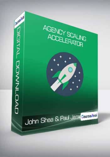John Shea & Paul James - Agency Scaling Accelerator