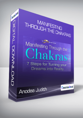 Anodea Judith - Manifesting Through the Chakras