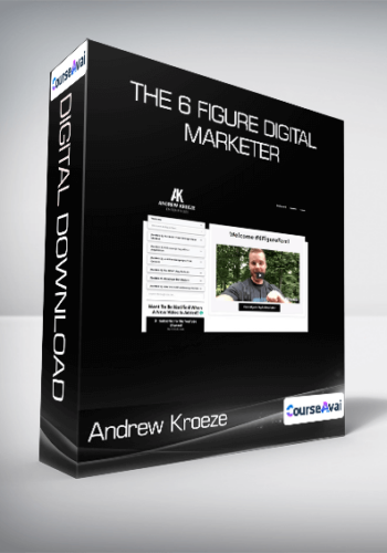 Andrew Kroeze - The 6 Figure Digital Marketer