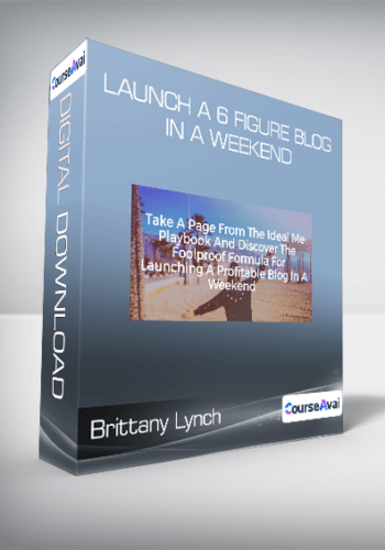 Brittany Lynch - Launch A 6 Figure Blog In A Weekend