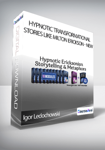 Igor Ledochowski – Hypnotic Transformational Stories Like Milton Erickson – NEW