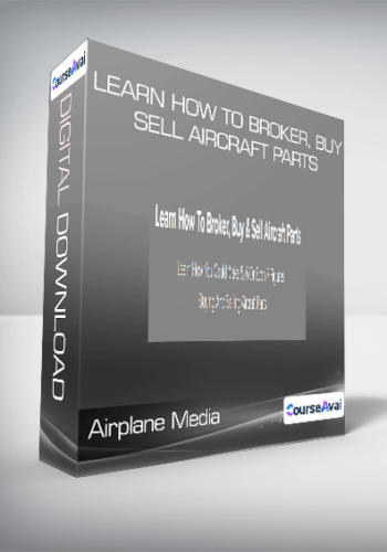 Airplane Media - Learn How To Broker, Buy & Sell Aircraft Parts