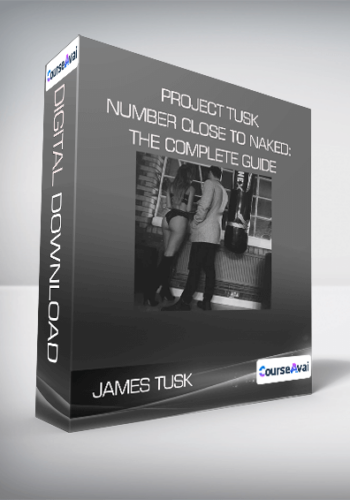 James Tusk - Project Tusk - Number Close To Naked: The Complete Guide