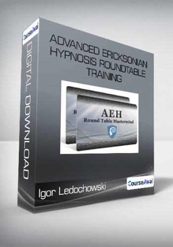 Igor Ledochowski – Advanced Ericksonian Hypnosis Roundtable Training