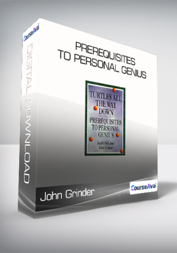 John Grinder & Judith Delozier – Prerequisites To Personal Genius