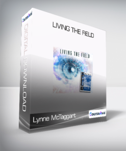 Lynne McTaggart - Living The Field
