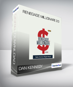 Dan Kennedy - Renegade Millionaire 2.0