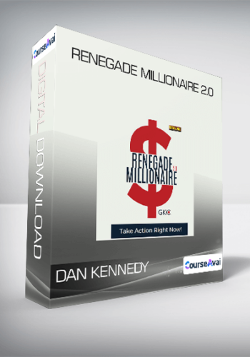 Dan Kennedy – Renegade Millionaire 2.0