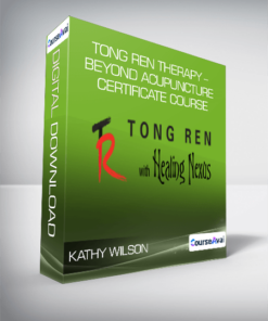 Kathy Wilson - Tong Ren Therapy - Beyond Acupuncture Certificate Course
