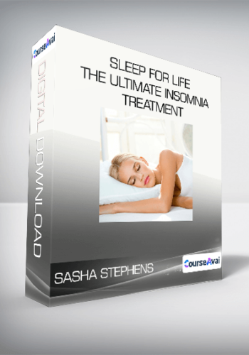 Sasha Stephens - Sleep for Life - The Ultimate Insomnia Treatment