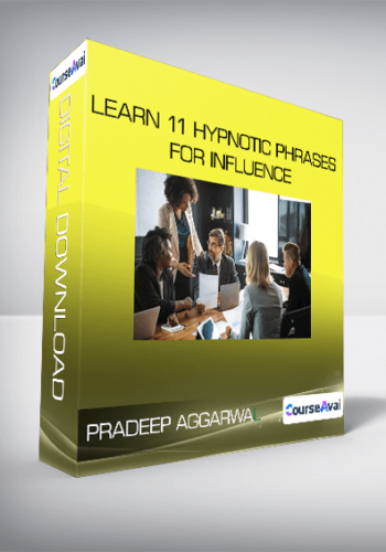 Pradeep Aggarwal – Learn 11 Hypnotic Phrases For Influence