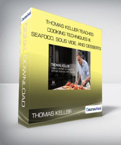 Thomas Keller Teaches Cooking Techniques III: Seafood