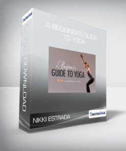 Nikki Estrada - A Beginner's Guide to Yoga