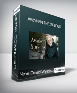 Neale Donald Walsch - Awaken The Species