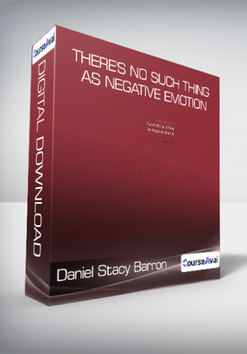Daniel Stacy Barron – There’s No Such Thing As Negative Emotion