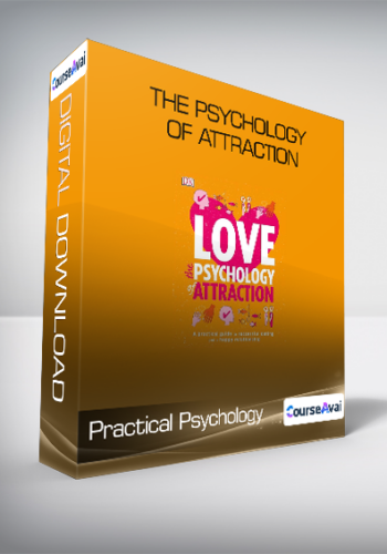 Practical Psychology - The Psychology of Attraction