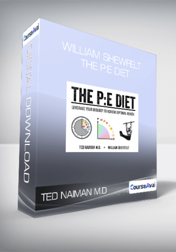 Ted Naiman M.D – William Shewfelt – The P:E Diet