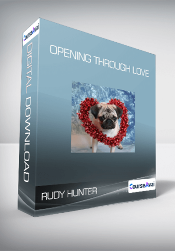Rudy Hunter – Opening Through LOVE