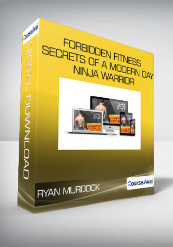 Ryan Murdock - Forbidden Fitness Secrets of A Modern Day Ninja Warrior