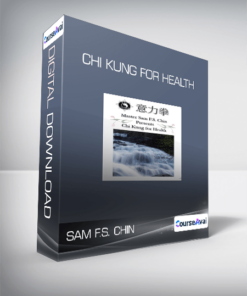 Sam F.S. Chin - Chi Kung for Health