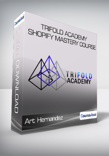 Art Hernandez - Trifold Academy Shopify Mastery Course