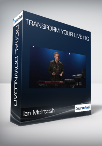 Ian McIntosh – Transform Your Live Rig