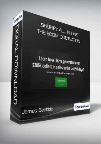 James Beattie - Shopify All in One The Ecom Domination