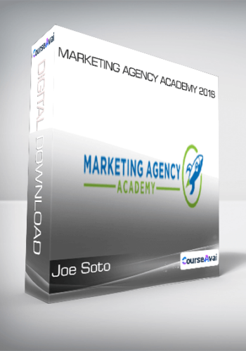 Joe Soto - Marketing Agency Academy 2018