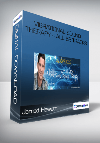Jarrad Hewett – Vibrational Sound Therapy – All 52 Tracks