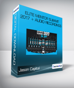 Jason Capital - Elite Mentor Summit 2017 + Audio Recordings