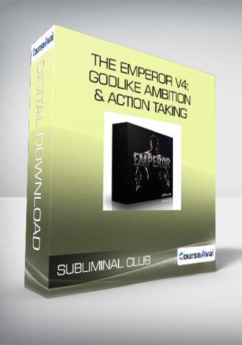 Subliminal Club – The Emperor V4: Godlike Ambition & Action Taking