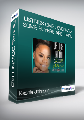 Keshia Johnson - Listings Give Leverage & Some Buyers Are Liars