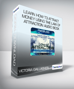 Victoria Gallagher - Learn How to Attract Money Using the Law of Attraction Audio Book