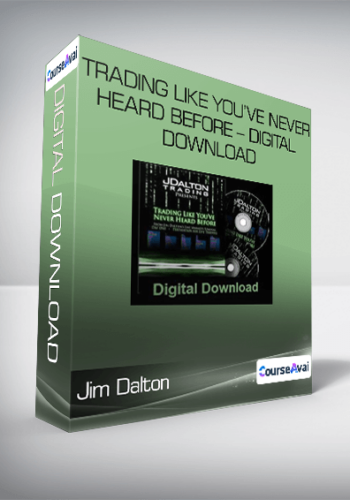 Jim Dalton – Trading Like You’ve Never Heard Before