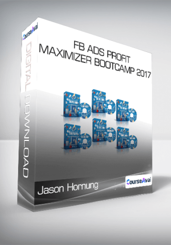 Jason Hornung - FB Ads Profit Maximizer Bootcamp 2017