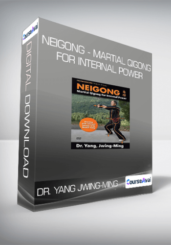 Dr. Yang Jwing-Ming - Neigong - Martial Qigong for Internal Power