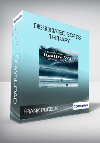 Frank Pucelik – Dissociated States Therapy