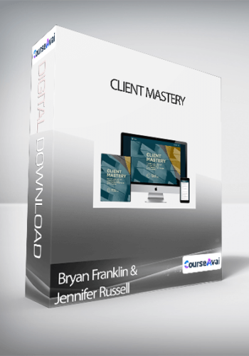 Bryan Franklin & Jennifer Russell - Client Mastery