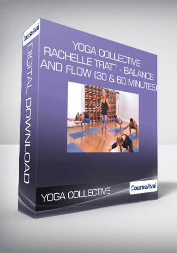 Yoga Collective - Rachelle Tratt - Balance and Flow (30 & 60 Minutes)