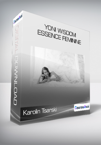 Karolin Tsarski - Yoni Wisdom - Essence Feminine