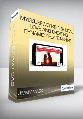 Jimmy Mack – MyBeliefworks For Ideal Love And Creating Dynamic Relationships