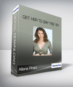 Allana Pratt - Get Her To Say Yes 101